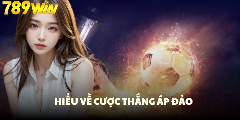 Các thông tin cho bạn hiểu cược thắng áp đảo là gì