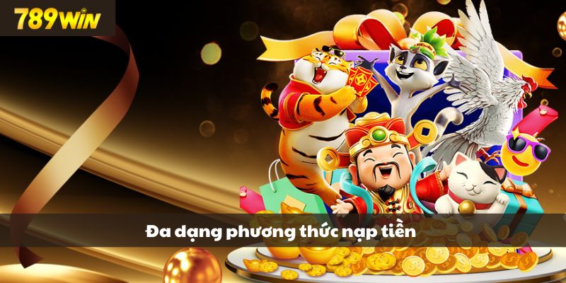 Đa dạng phương thức nạp tiền cho người chơi