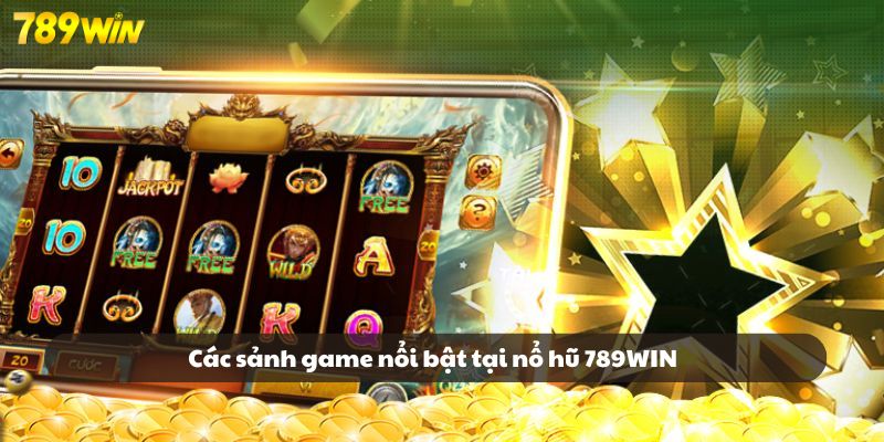 Các trò chơi nổ hũ nổi bật tại nhà cái 789WIN