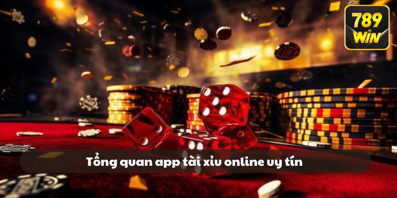 Tổng quan về app tài xỉu online uy tín tại 789Win