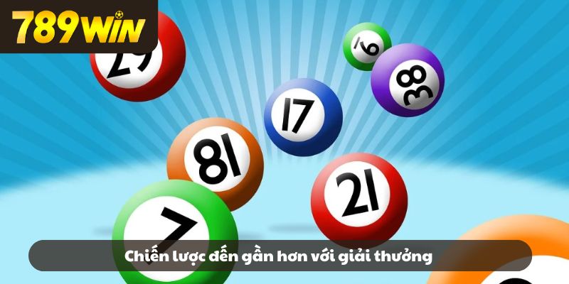 Chiến lược đến gần hơn với giải thưởng