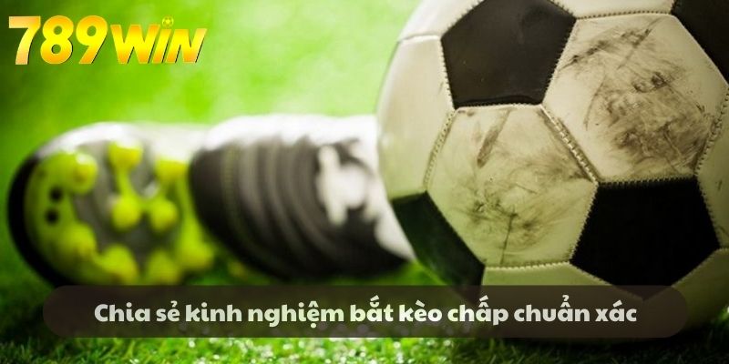 Hướng dẫn cách chơi kèo chấp dễ thắng